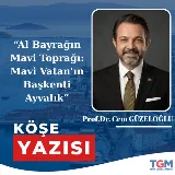 Al Bayrağın Mavi Toprağı: Mavi Vatan'ın Başkenti Ayvalık
