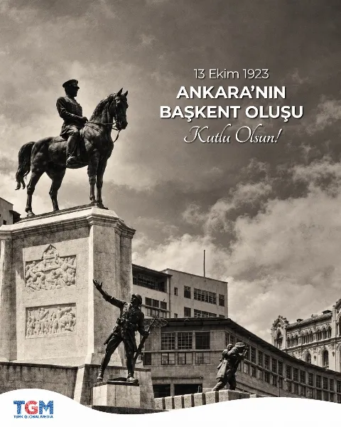 13 Ekim 1923: Ankara'nın Başkent Olarak Kabulü