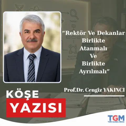 Rektör Ve Dekanlar Birlikte Atanmalı Ve Birlikte Ayrılmalı