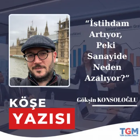 İstihdam Artıyor, Peki Sanayide Neden Azalıyor?