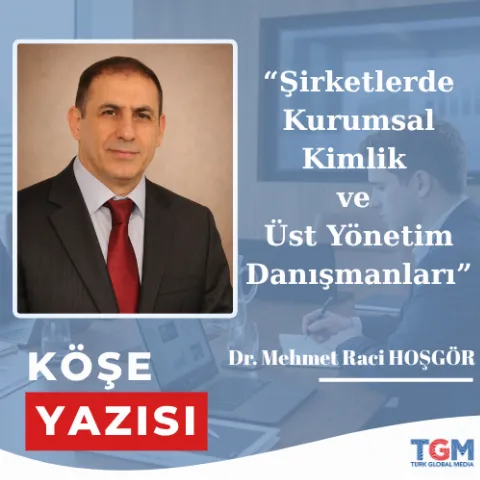 Şirketlerde Kurumsal Kimlik ve Üst Yönetim Danışmanları