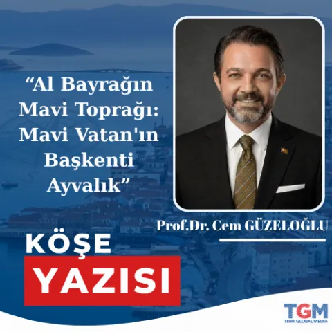 Al Bayrağın Mavi Toprağı: Mavi Vatan'ın Başkenti Ayvalık 