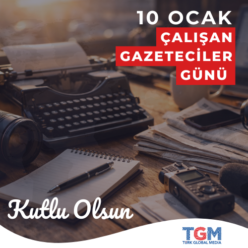 10 Ocak Çalışan Gazeteciler Günü Kutlu Olsun