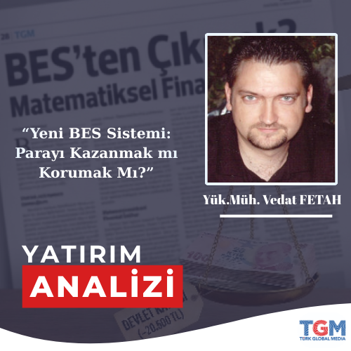 “Yeni BES Sistemi: Parayı Kazanmak mı Korumak Mı?”