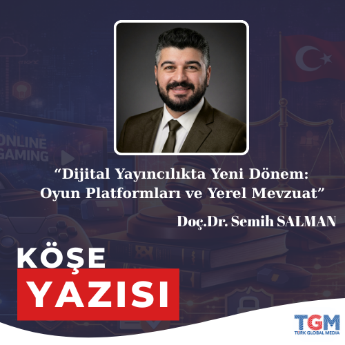 Dijital Yayıncılıkta Yeni Dönem: Oyun Platformları ve Yerel Mevzuat