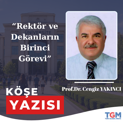 Rektör ve Dekanların Birinci Görevi