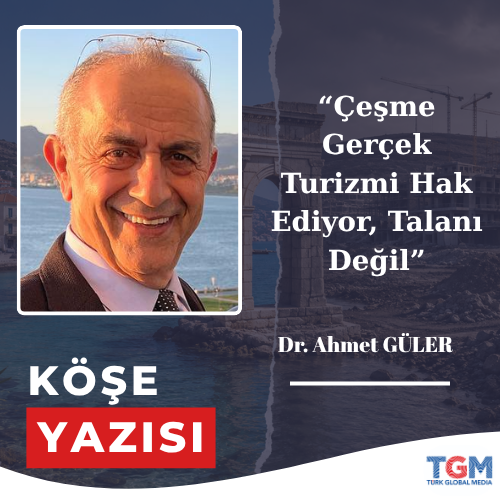 Çeşme Gerçek Turizmi Hak Ediyor, Talanı Değil