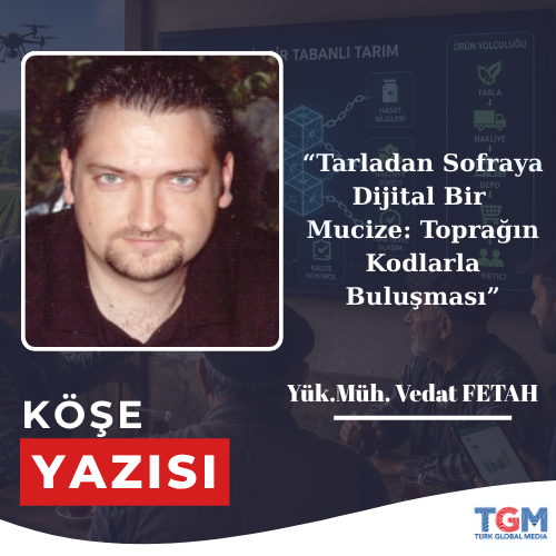 Tarladan Sofraya Dijital Bir Mucize: Toprağın Kodlarla Buluşması