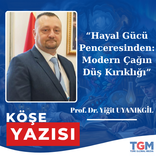 Hayal Gücü Penceresinden: Modern Çağın Düş Kırıklığı