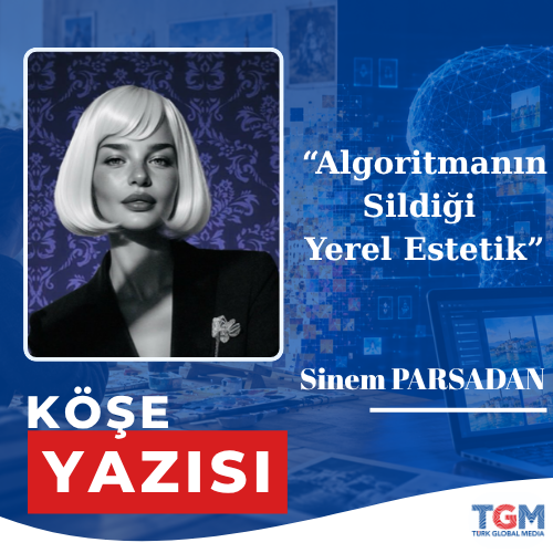 Algoritmanın Sildiği Yerel Estetik
