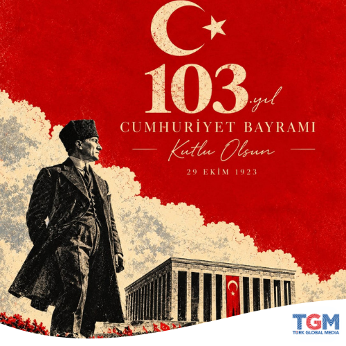 Cumhuriyet 103 Yaşında: Bir Milletin Onuru, Bir Geleceğin Sorumluluğu