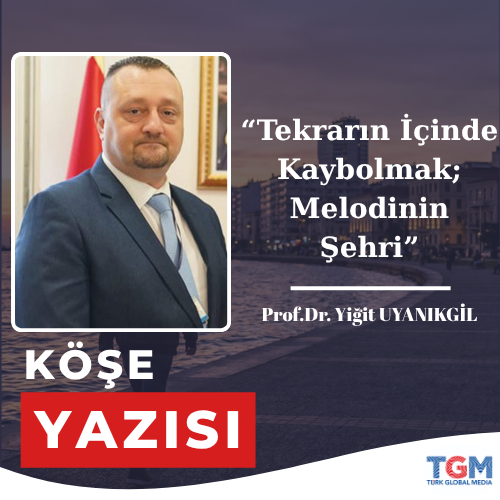 Tekrarın İçinde Kaybolmak; Melodinin Şehri