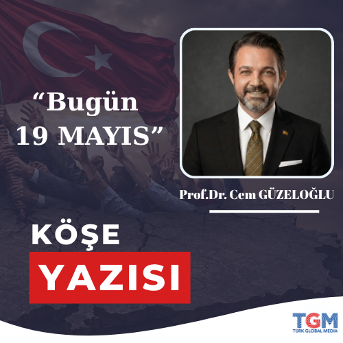 Geleceği Bekleyenlerin Değil, Geleceği Tasarlayanların Milli İradesi: 19 Mayıs