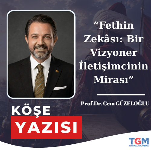 Fethin Zekâsı: Bir Vizyoner İletişimcinin Mirası