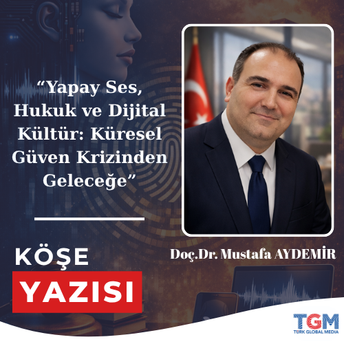 Yapay Ses, Hukuk ve Dijital Kültür: Küresel Güven Krizinden Geleceğe
