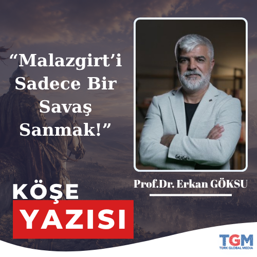 Malazgirt’i Sadece Bir Savaş Sanmak Tarihin En Büyük Yanılgılarından Biridir