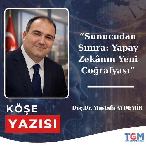 Sunucudan Sınıra: Yapay Zekânın Yeni Coğrafyası