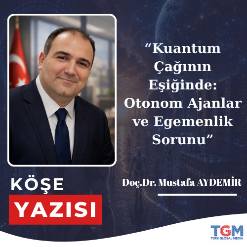 Kuantum Çağının Eşiğinde: Otonom Ajanlar ve Egemenlik Sorunu