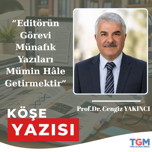 Editörün Görevi Münafık Yazıları Mümin Hâle Getirmektir