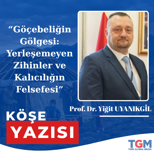 Göçebeliğin Gölgesi: Yerleşemeyen Zihinler ve Kalıcılığın Felsefesi