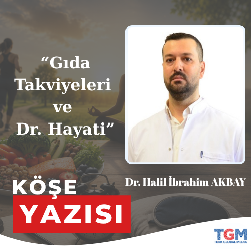 Gıda Takviyeleri ve Dr. Hayati