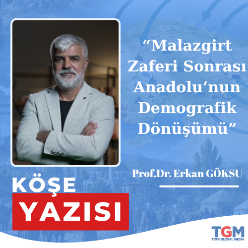 Malazgirt Zaferi Sonrası Anadolu’nun Demografik Dönüşümü