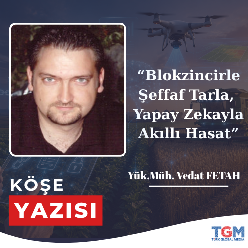 Blokzincirle Şeffaf Tarla, Yapay Zekayla Akıllı Hasat
