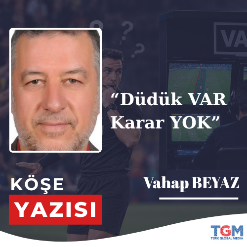 Düdük VAR Karar YOK