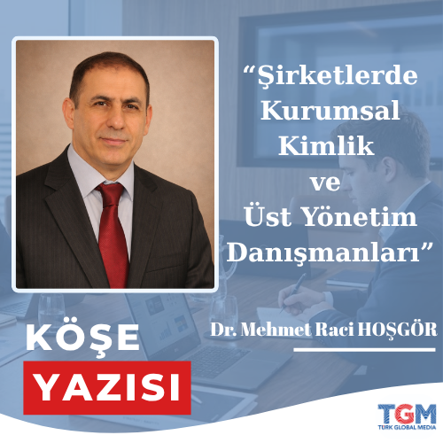 Şirketlerde Kurumsal Kimlik ve Üst Yönetim Danışmanları